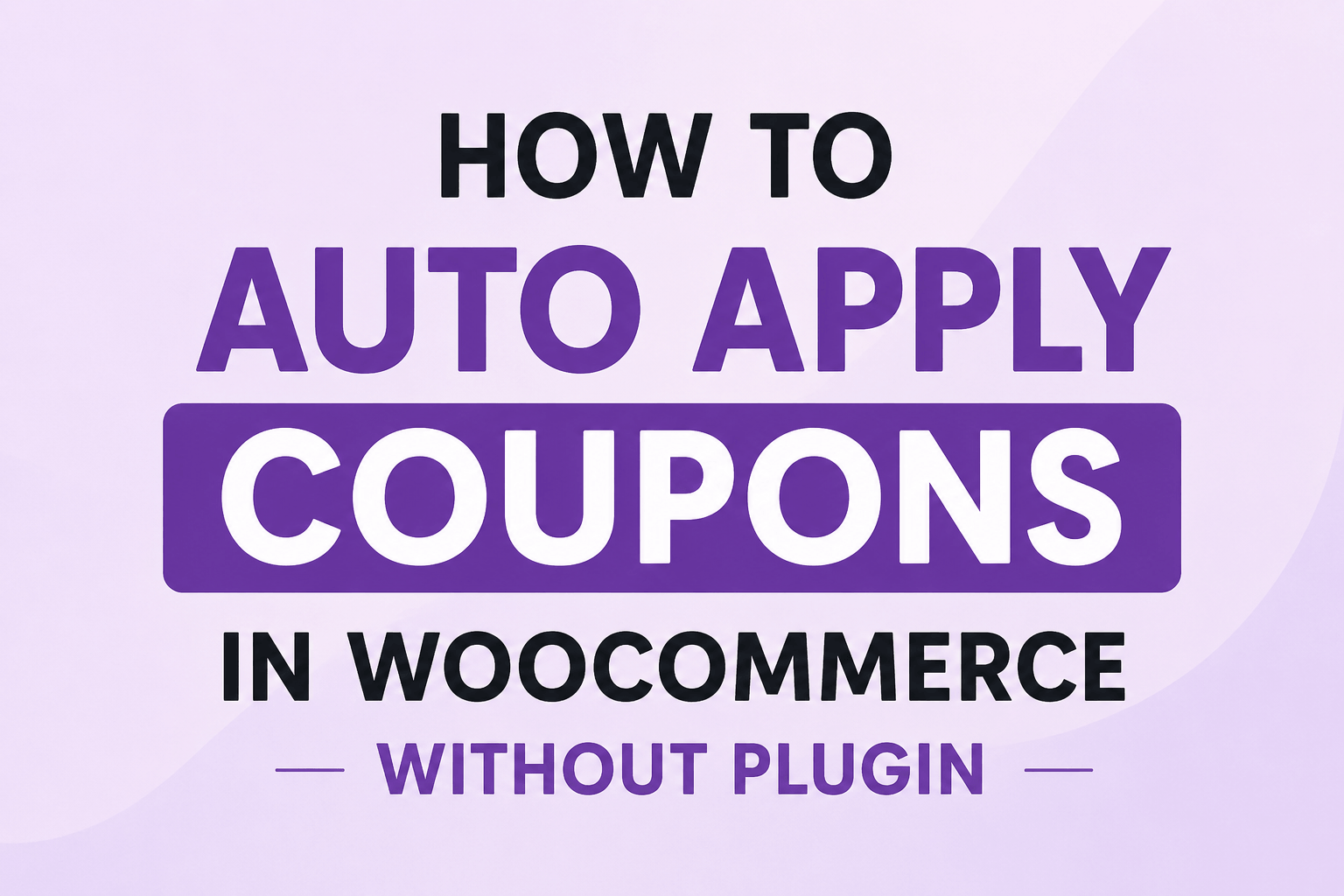 WooCommerce Auto Apply Coupon Without Plugin