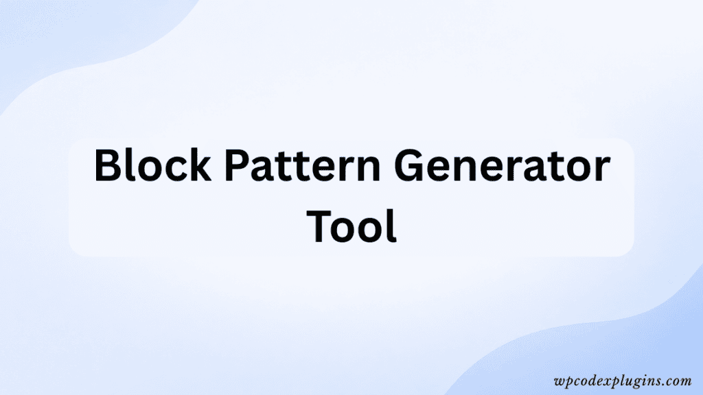 Block pattern generator tool