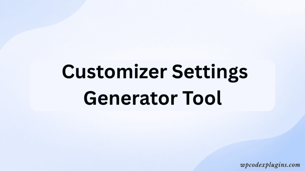 Customizer settings generator