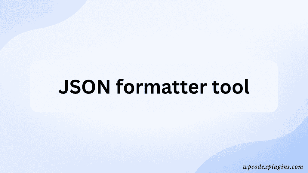 JSON formatter tool