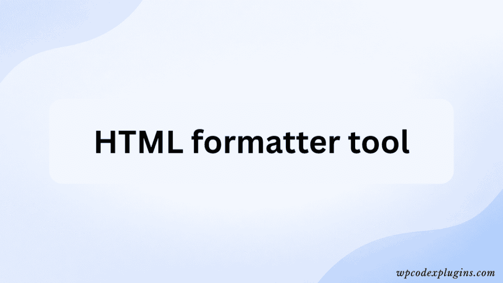HTML formatter tool