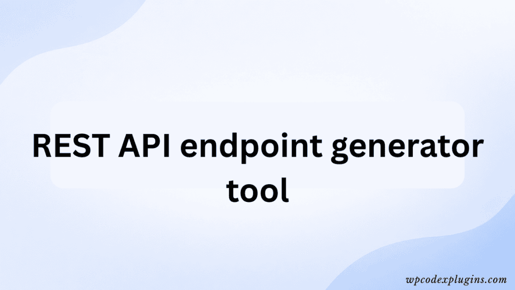 REST API endpoint generator tool